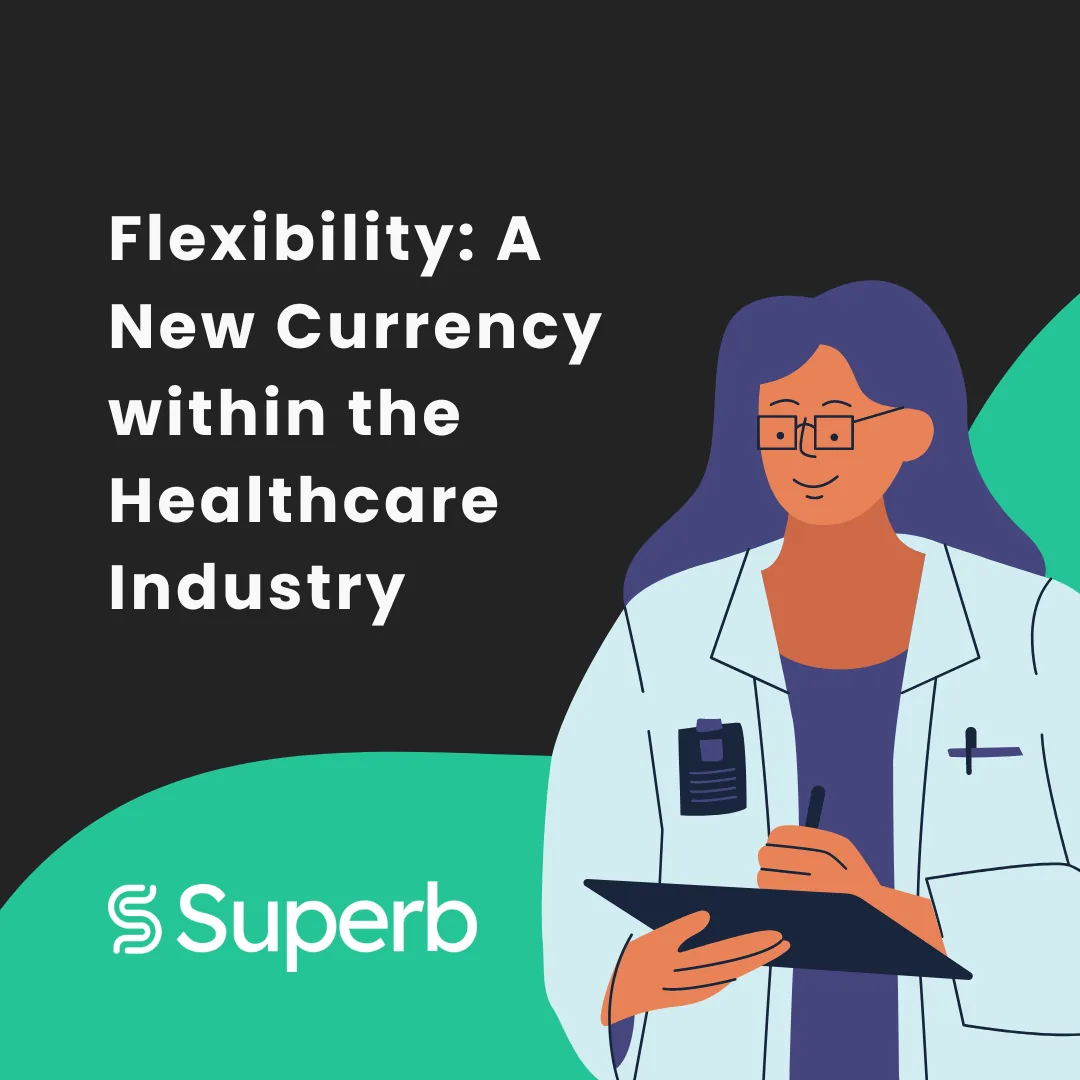 Flexibility: A New Currency within the Healthcare Industry
